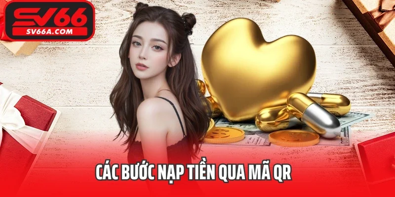 Các bước nạp tiền qua mã QR