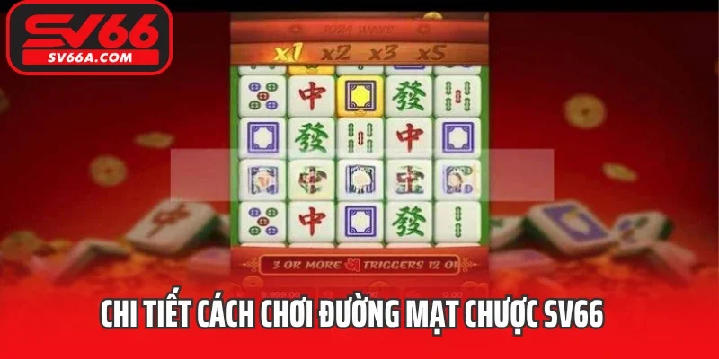 Chi tiết cách chơi đường mạt chược SV66