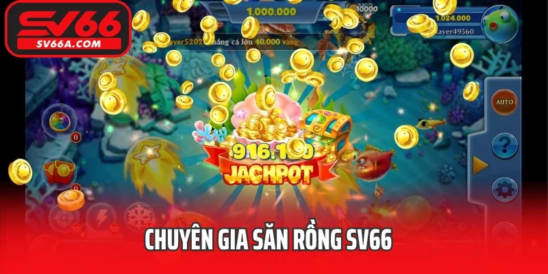 Chuyên gia săn rồng SV66
