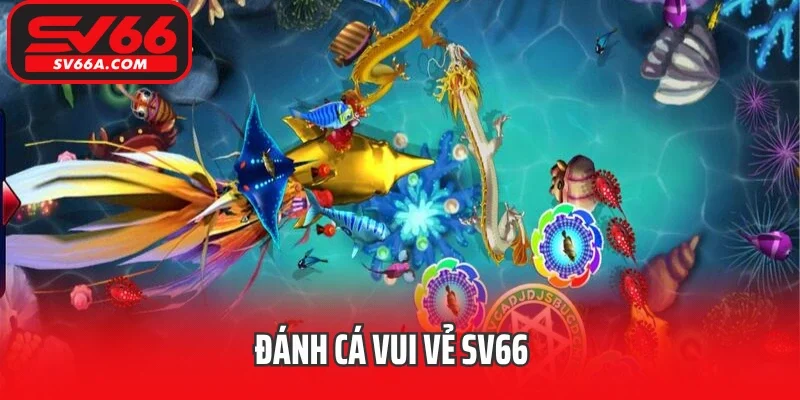 Đánh cá vui vẻ SV66