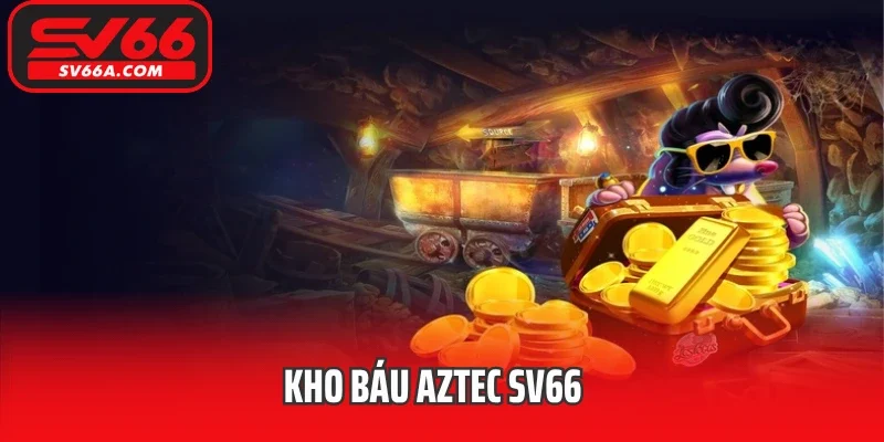 Kho báu Aztec SV66