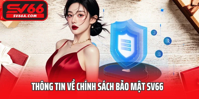 Thông tin về chính sách bảo mật SV66